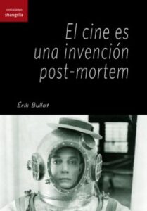 El cine es una invención post-morten