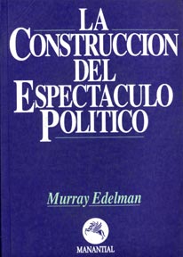 La construcción del espectáculo político