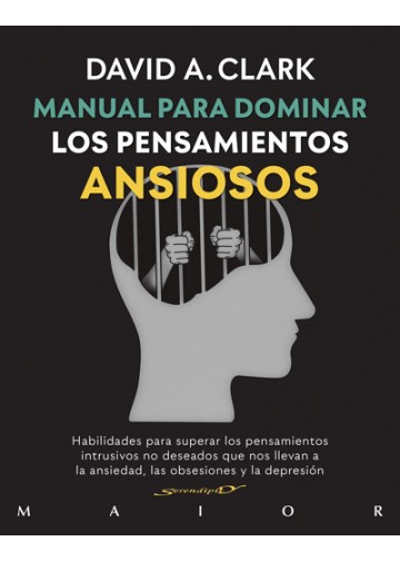 Manual para dominar los pensamientos ansiosos