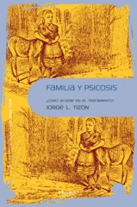 Familia Y Psicosis, Como Ajudar En El…