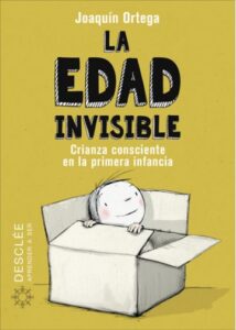 Edad Invisible, La. Crianza Consciente