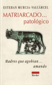 Matriarcado …patologico