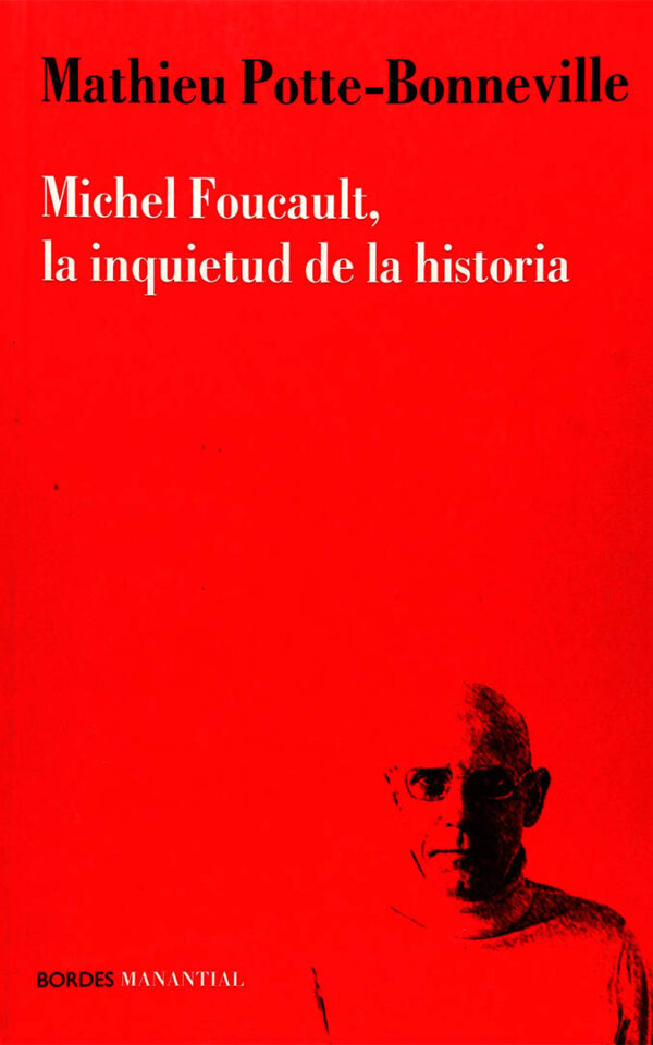 Michel Foucault, la inquietud de la historia