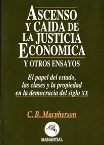 Ascenso y caída de la justicia económica y otros ensayos