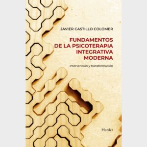 Fundamentos de la psicoterapia integrativa moderna