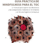 Guía práctica de mindfulness para el TOC