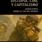 Distopia, cine y capitalismo