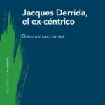 Jacques Derrida, el ex-céntrico