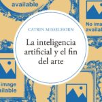 La inteligencia artificial y el fin del arte